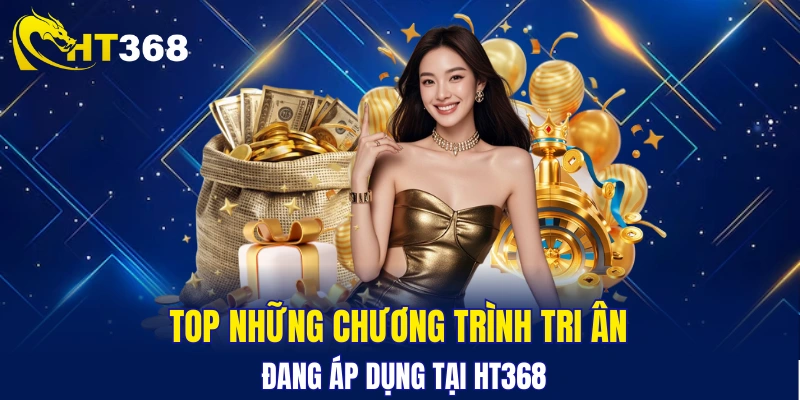 HT368 và loạt chương trình tri ân dành cho người chơi